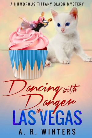 [Tiffany Black Mysteries 11] • Dancing With Danger in Las Vegas · A Humorous Tiffany Black Mystery